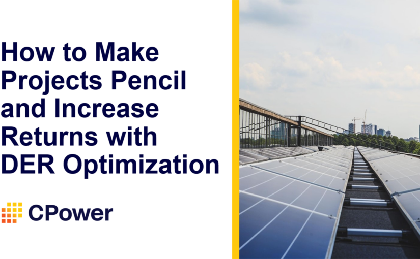How to Make Projects Pencil and Increase Returns with DER Optimization